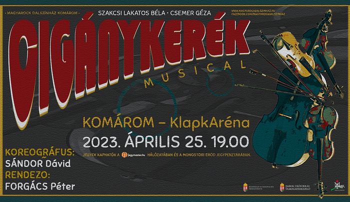 Cigánykerék - a Magyarock Dalszínház musicalje Komáromban