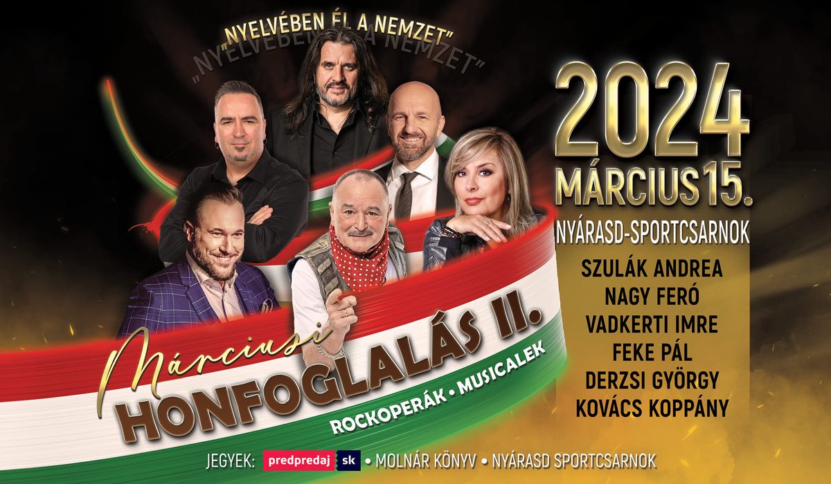 Márciusi Honfoglalás II. - rockoperák, magyar musicalek nemzeti ünnepünkön Nyárasdon