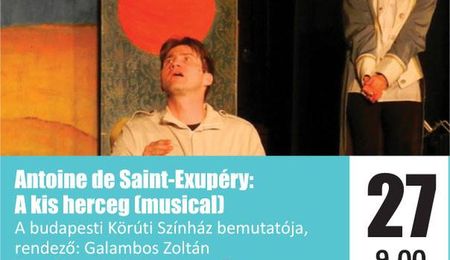 Antoine de Saint-Exupéry: A kis herceg musical Dunaszerdahelyen