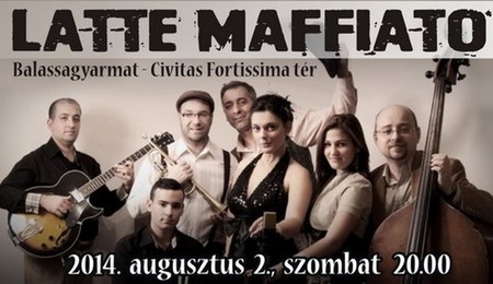 Latte Maffiato koncert Balassagyarmaton