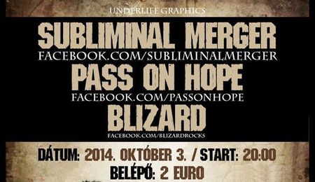 Subliminal Merger, Pass On Hope, Blizard koncertek Komáromban - ELMARAD!