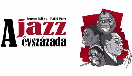 A jazz évszázada: hiánypótló, alapos könyv készült a műfajról