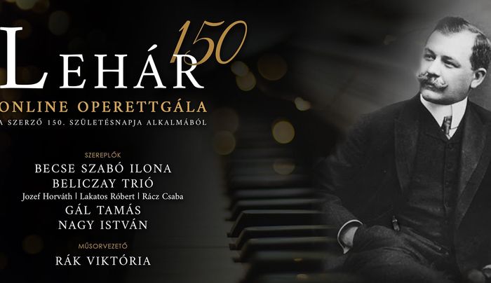 Lehár 150 - Lehár Ferenc születésnapján online nézhetjük az operettgálát Komáromból