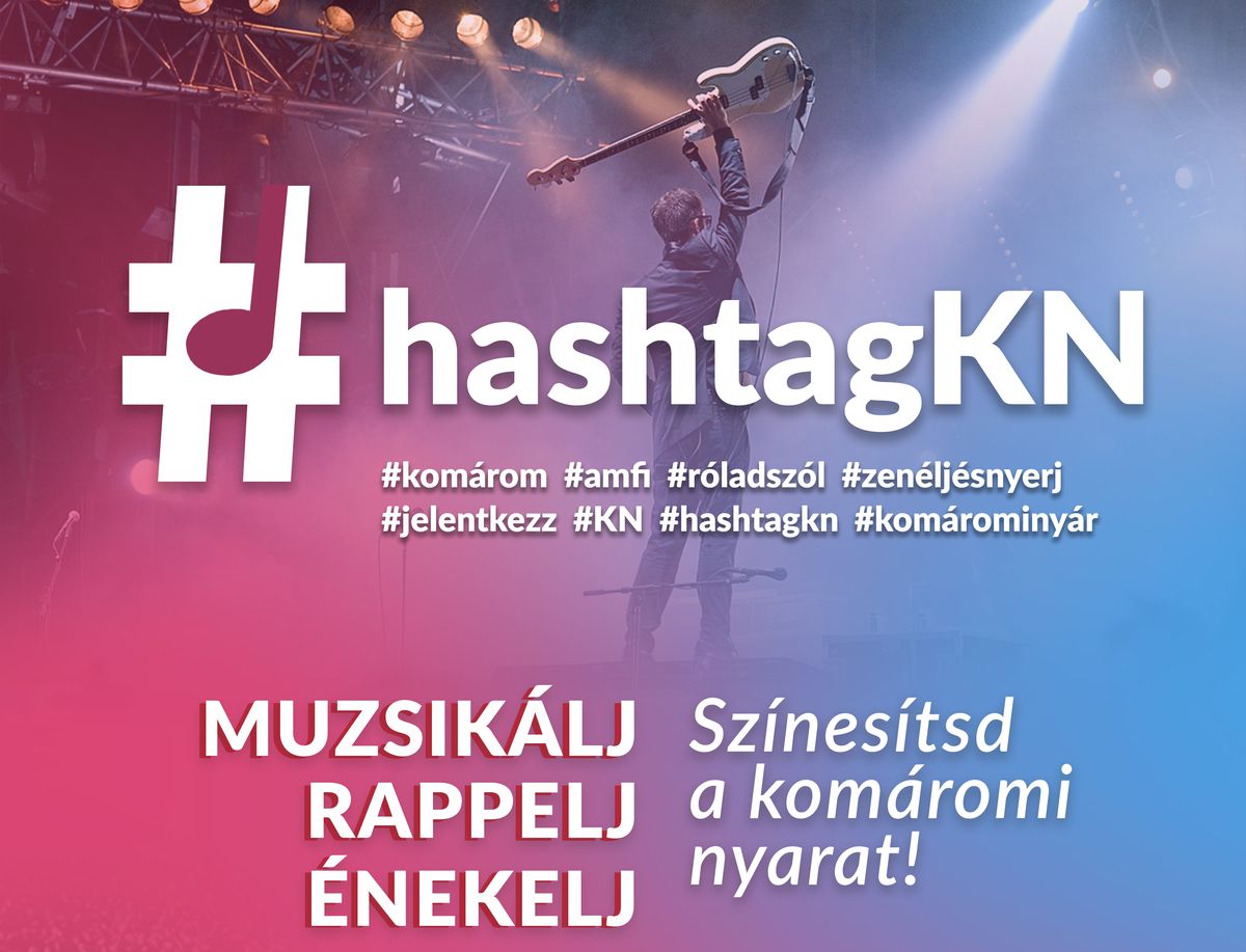 Kétnapos fesztivállá alakul a HashtagKN – jelentkezz, zenélj és nyerj Komárom belvárosában!