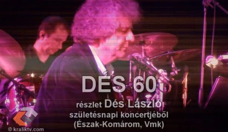 DÉS 60 - részlet Dés László komáromi koncertjéből